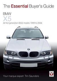 BMW X5: The Essential Buyer's Guide: All First Generation (E53) Models 1999 to 2006