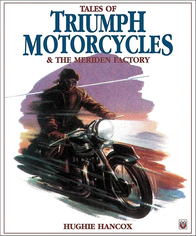 Tales of Triumph Motorcycles and the Meriden Factory