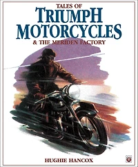 Tales of Triumph Motorcycles and the Meriden Factory