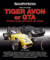 How to build Tiger Avon or GTA sports cars for road or track: Updated & Revised New Edition