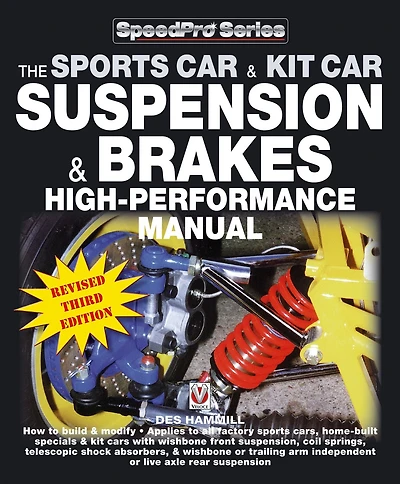 The Sports Car & Kit Car Suspension & Brakes High-performance Manual: Revised & Updated 3rd Edition