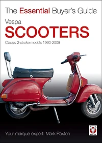 Vespa Scooters: Classic 2-stroke models 1960-2008