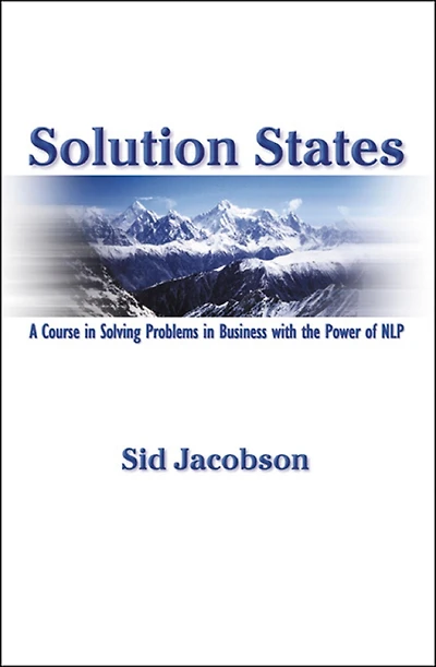 Solution States: A Course Solving Problems Business With The Power of NLP