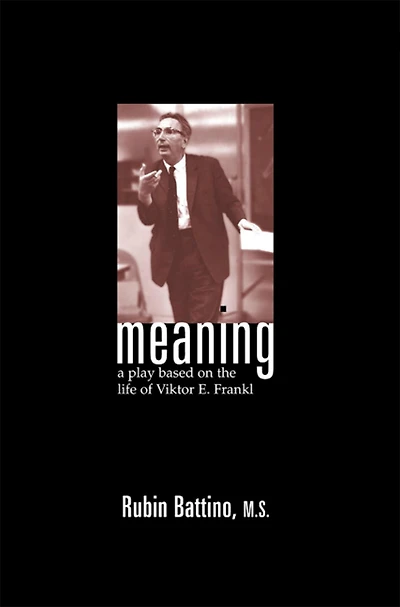Meaning: A Play Based on the Life of Viktor E. Frankl