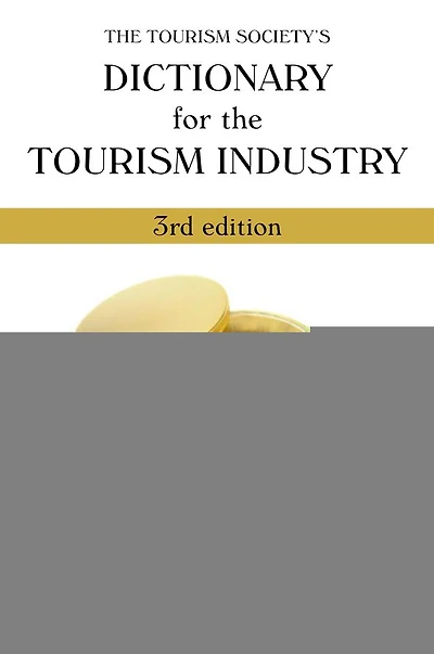 The Tourism Society's Dictionary for the Tourism Industry [OP]