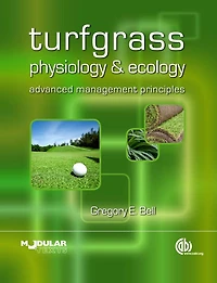 Turfgrass Physiology and Ecology: Advanced Management Principles