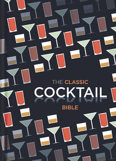 Classic Cocktail Bible