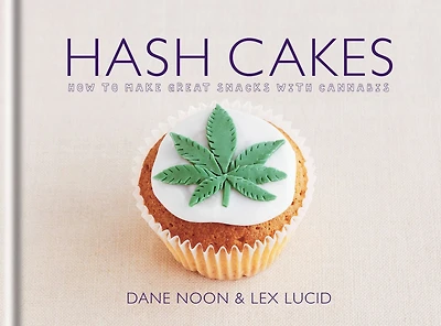 Stoner's Delight: Space cakes, pot brownies and other tasty cannabis creations