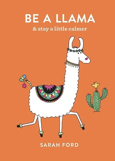 Be a Llama: & stay a little calmer