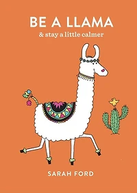 Be a Llama: & stay a little calmer