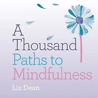 A Thousand Paths to Mindfulness