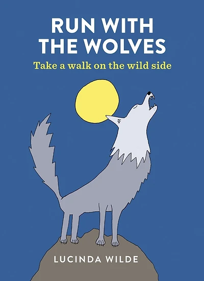 Run with the Wolves: Take a prowl on wild side