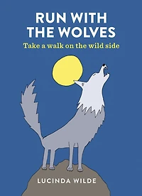 Run with the Wolves: Take a prowl on wild side