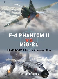 F-4 Phantom II vs MiG-21: USAF & VPAF the Vietnam War