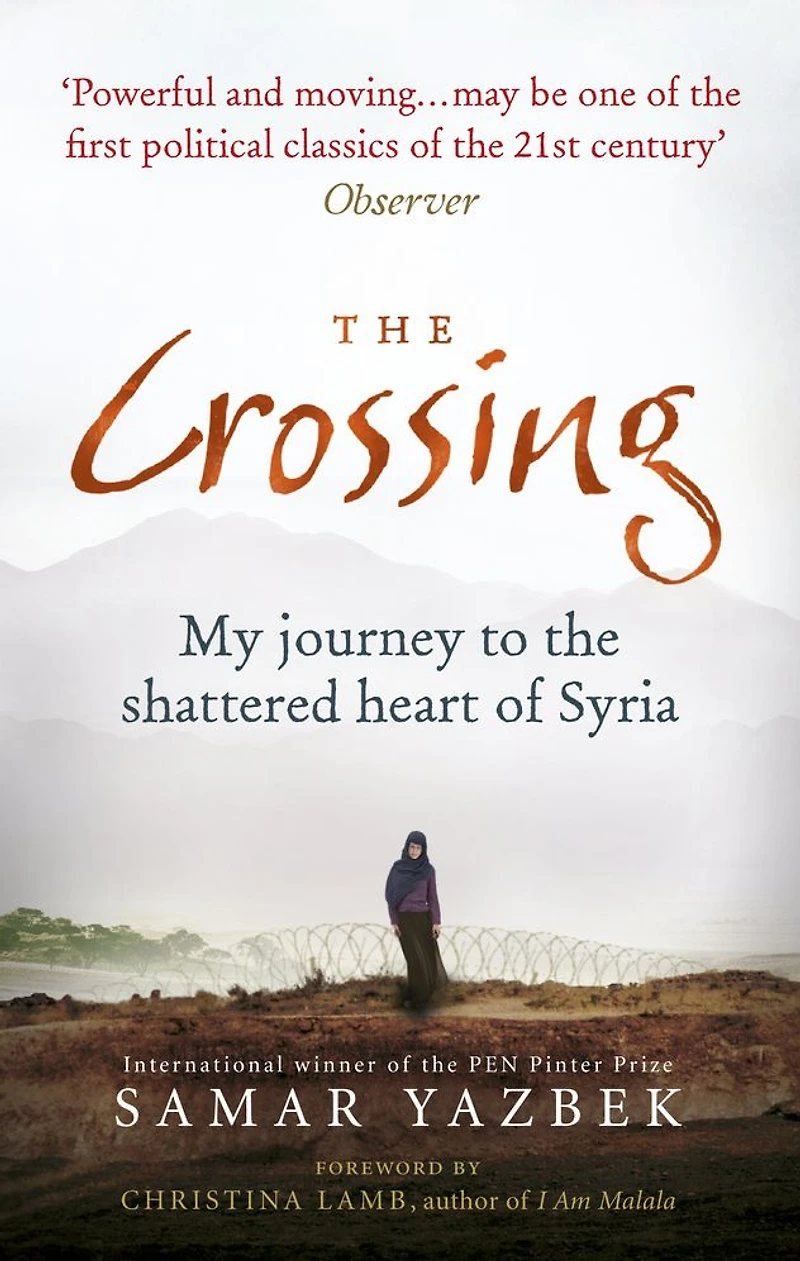 the Crossing: My Journey to Shattered Heart of Syria