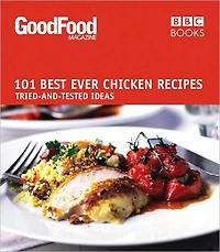101 Best Ever Chicken Recipes: Tried-and-Tested Recipes