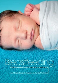Breastfeeding: Contemporary Issues Practice and Policy