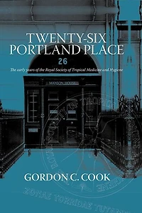 Twenty-Six Portland Place: the Early Years of Royal Society Tropical Medicine and Hygiene