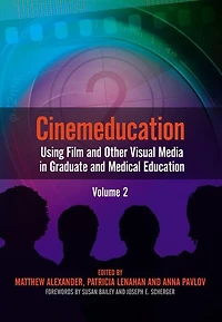 Cinemeducation: Using Film and Other Visual Media Graduate Medical Education