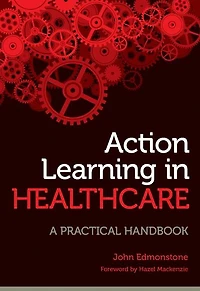 Action Learning Healthcare: A Practical Handbook