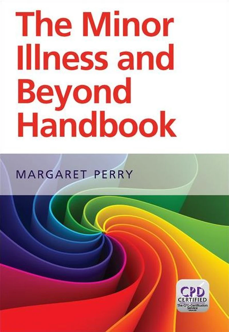 The Minor Illness and Beyond Handbook