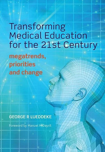 Transforming Medical Education for the 21st Century: Megatrends, Priorities and Change
