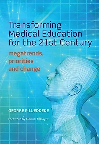 Transforming Medical Education for the 21st Century: Megatrends, Priorities and Change