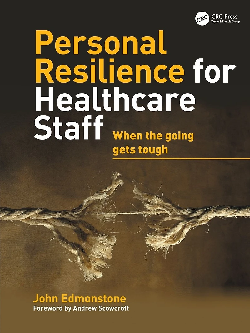 Personal Resilience for Healthcare Staff: When the Going Gets Tough