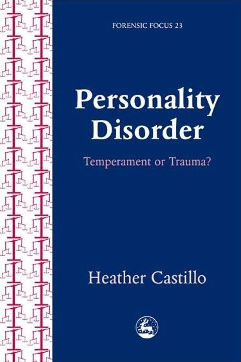 Personality Disorder: Temperament or Trauma?