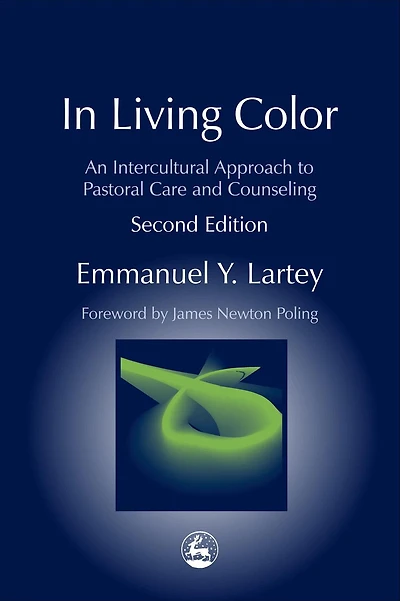 Living Color: An Intercultural Approach to Pastoral Care and Counseling Second Edition
