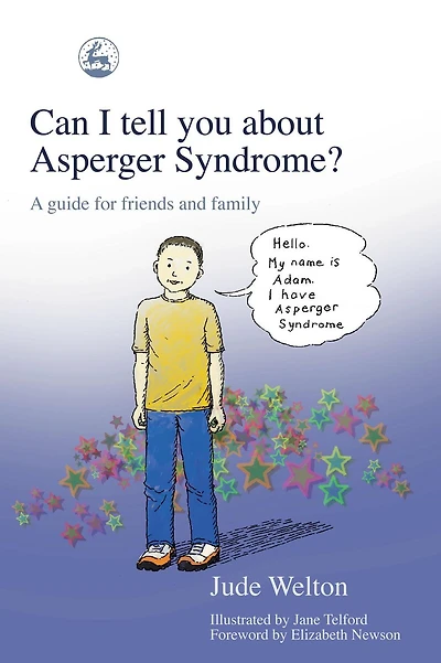 Can I tell you about Asperger Syndrome?: A guide for friends and family