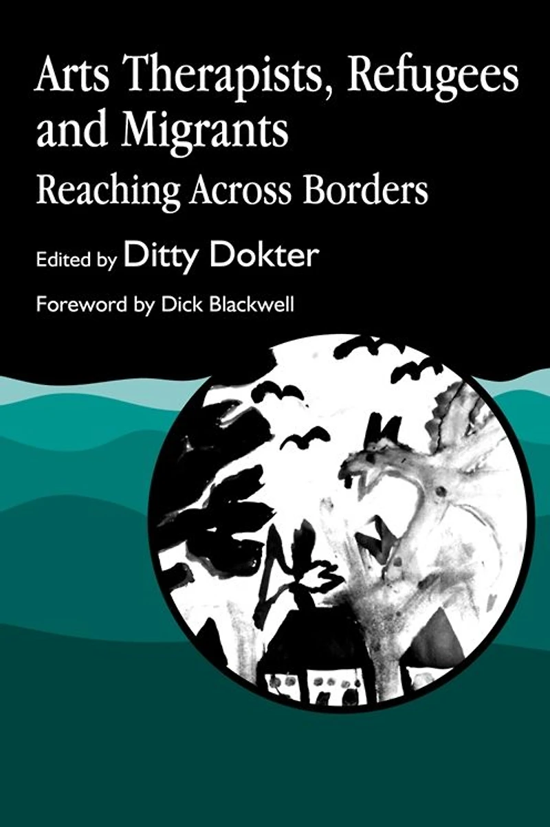 Arts Therapists, Refugees and Migrants: Reaching Across Borders
