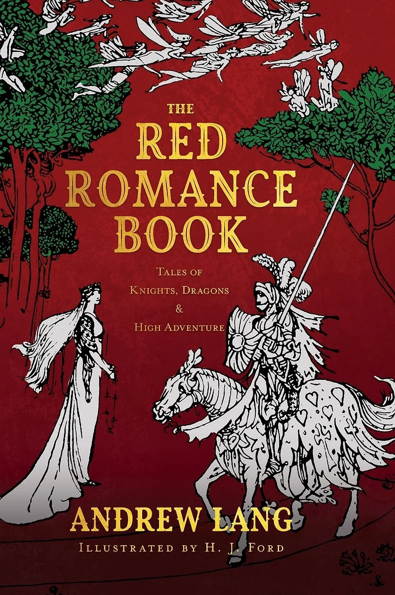 The Red Romance Book: Tales of Knights, Dragons & High Adventure