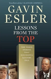 Lessons from The Top: three universal stories that all successful leaders tell