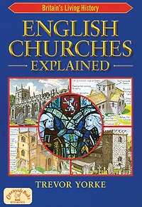 English Churches Explained: Britain's Living History