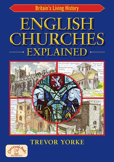 English Churches Explained: Britain's Living History
