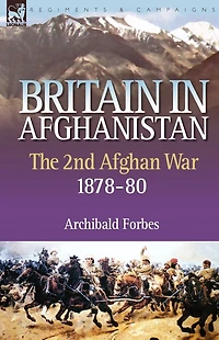 Britain Afghanistan 2: The Second Afghan War 1878-80