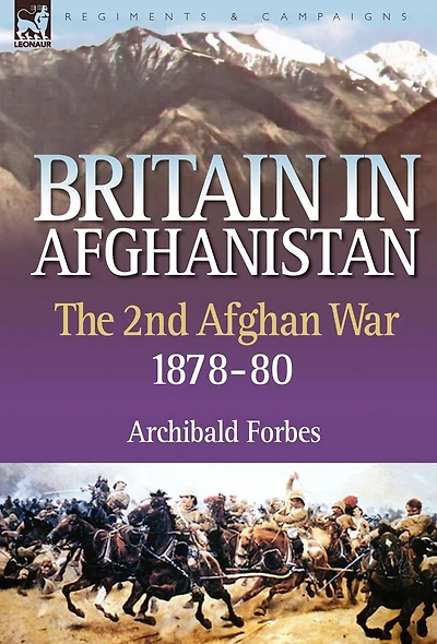 Britain Afghanistan 2: The Second Afghan War 1878-80