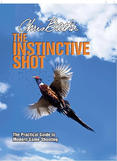 Instinctive Shot: The Practical Guide to Modern Game Shooting