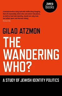 The Wandering Who: A Study of Jewish Identity Politics