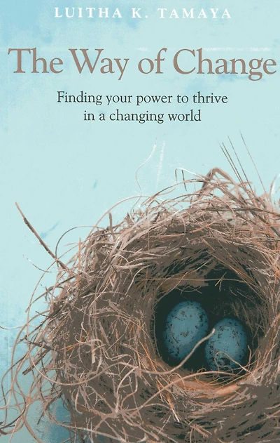 Way of Change: Finding your Power to Thrive a Changing World