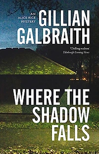 Where the Shadow Falls: An Alice Rice Mystery