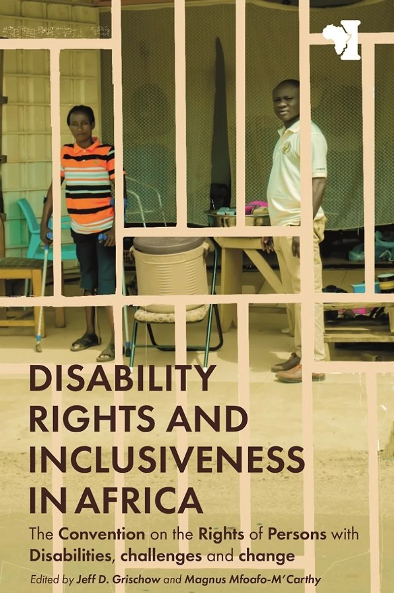 Disability Rights and Inclusiveness in Africa: The Convention on the Rights of Persons with Disabilities, challenges and change