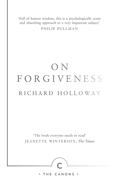 On Forgiveness: How Can We Forgive the Unforgivable?