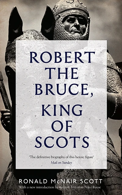 Robert The Bruce: King Of Scots