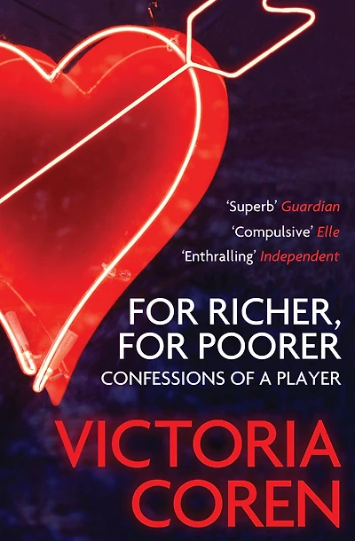 For Richer, Poorer: Confessions of a Player