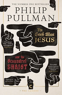 the Good Man Jesus and Scoundrel Christ