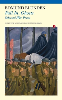 Fall in, Ghosts: Selected War Prose