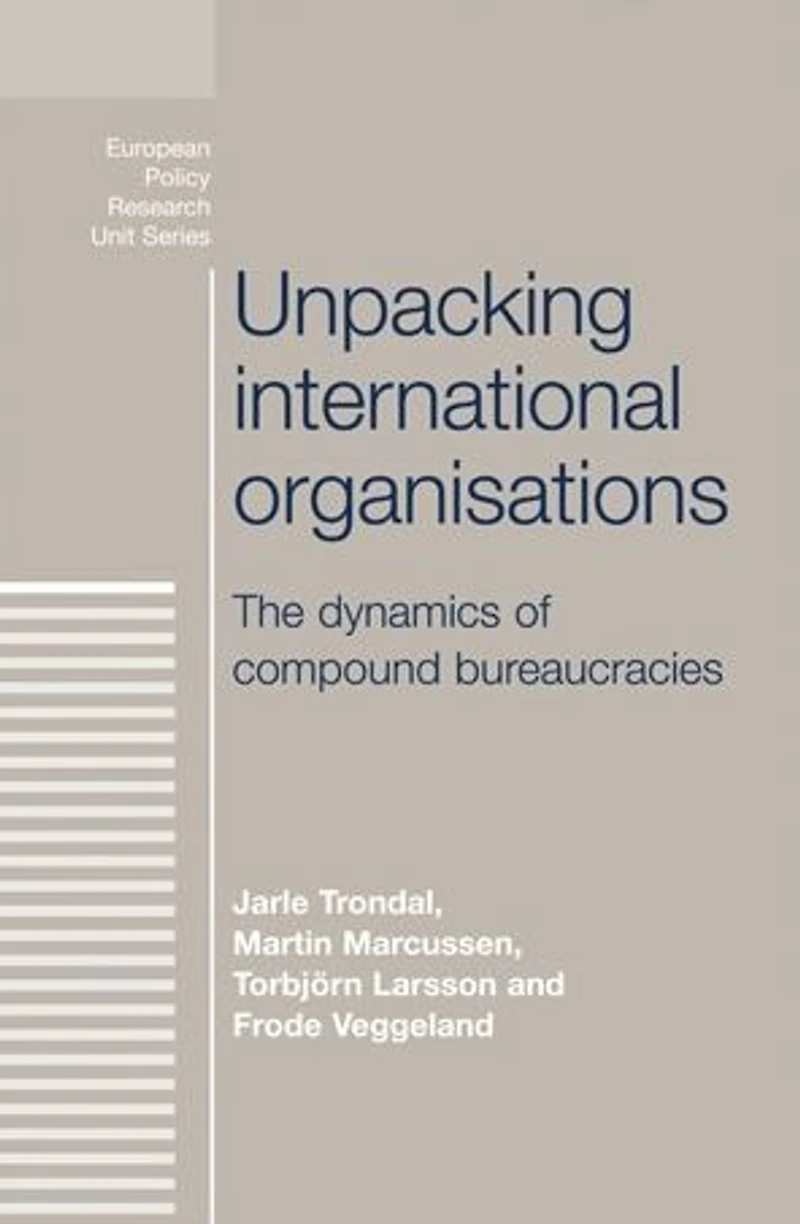 Unpacking international organisations: The dynamics of compound bureaucracies