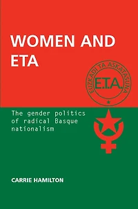 Women and ETA: The gender politics of radical Basque nationalism